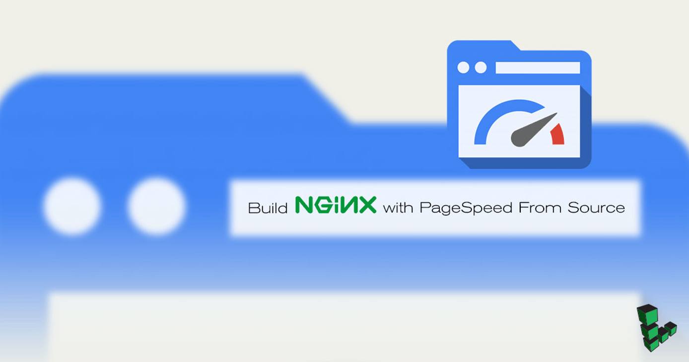Build NGINX with PageSpeed From Source title graphic Build NGINX with PageSpeed From Source