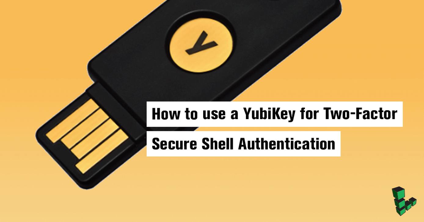 Using a YubiKey for 2FA when Logging in over SSH Header image